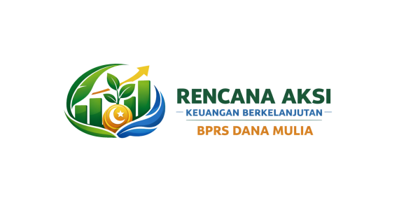 Laporan Rencana Aksi Keuangan Berkelanjutan BPRS Dana Mulia Tahun 2024